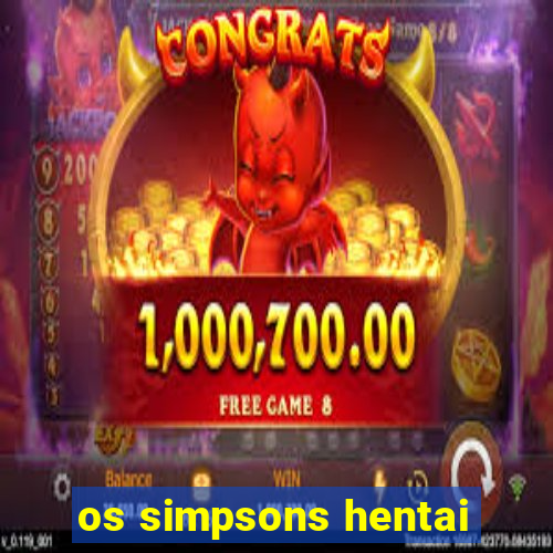 os simpsons hentai